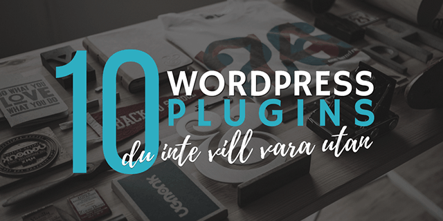 10 bästa WordPress Plugins
